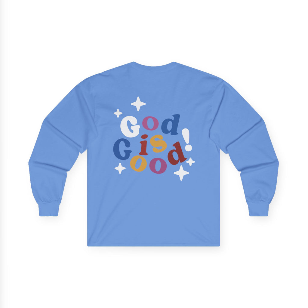God Is Good Long Sleeve Tee — Sweatshirt