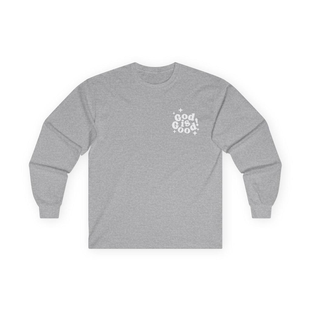 God Is Good Long Sleeve Tee — Sweatshirt