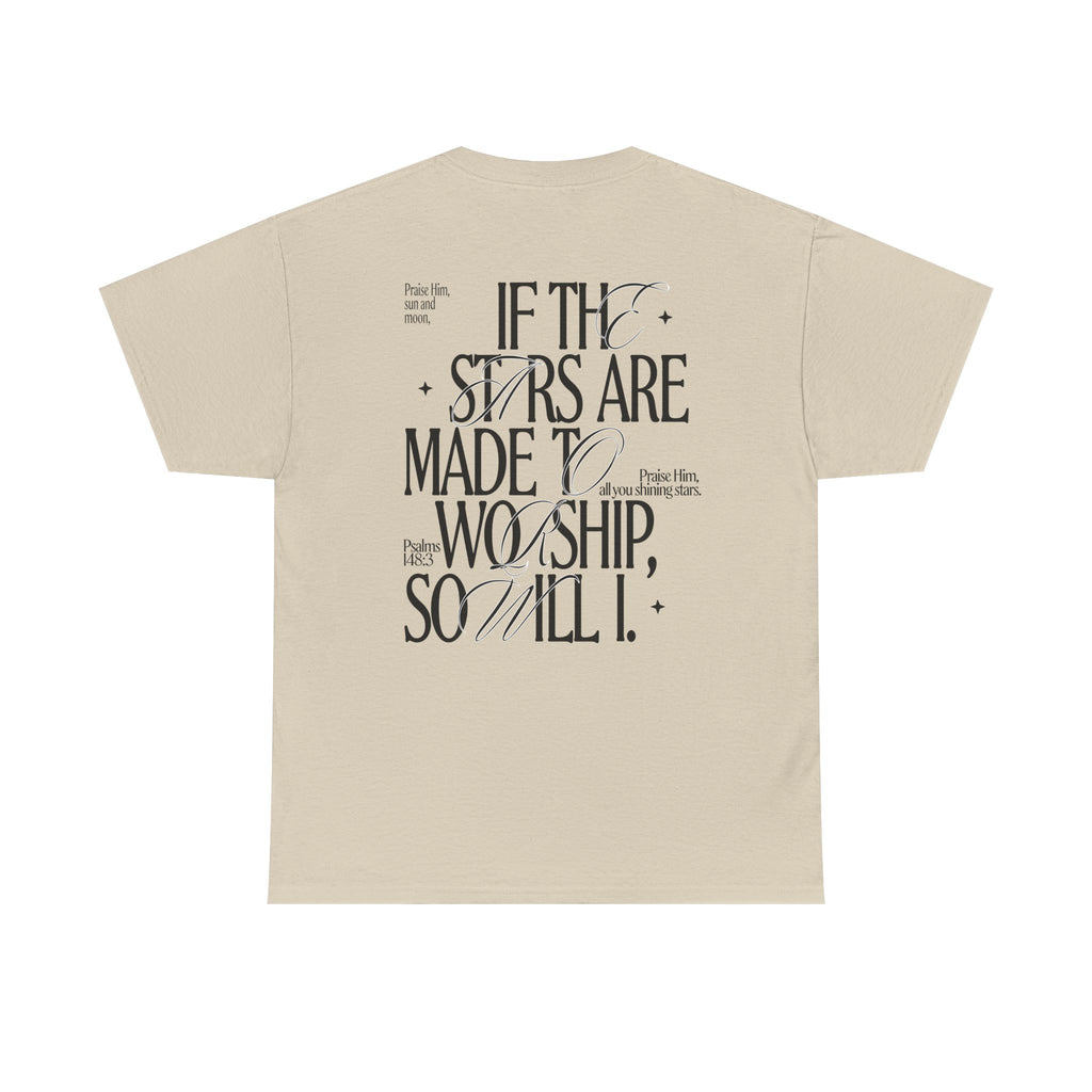 If the Stars Are Made to Worship — T-shirt