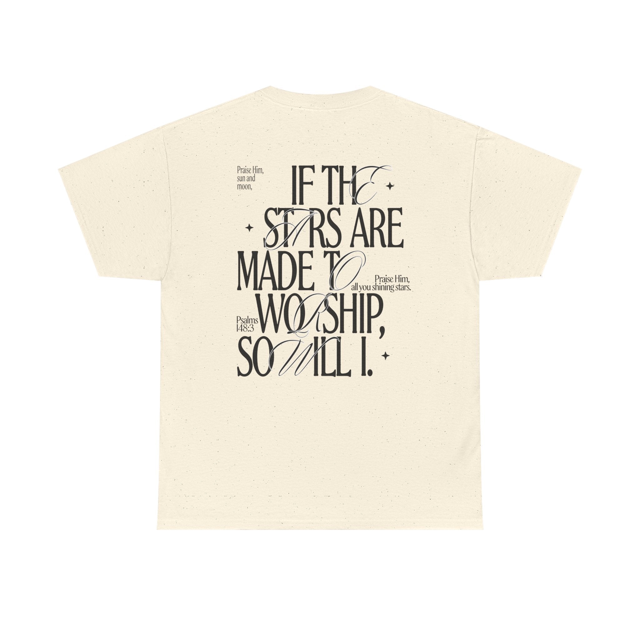 If the Stars Are Made to Worship — T-shirt
